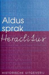 Aldus sprak Heraclitus