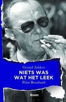 Niets was wat het leek - Prins Bernhard